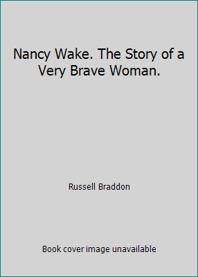 Nancy Wake. The Story of a Very Brave Woman. B000L5SDRQ Book Cover