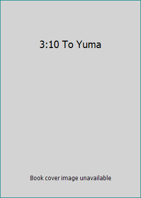 3:10 To Yuma 076788146X Book Cover