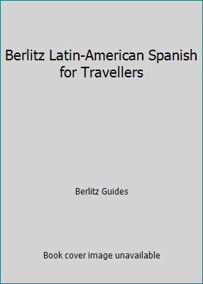 Berlitz Latin-American Spanish for Travellers 2831507529 Book Cover