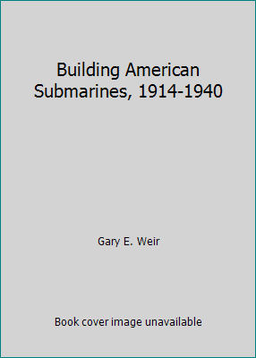 Building American Submarines, 1914-1940 0613921208 Book Cover