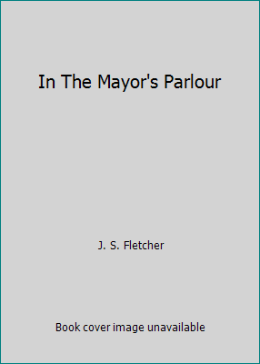 In The Mayor's Parlour 1495410463 Book Cover