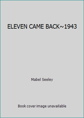 ELEVEN CAME BACK~1943 B0099PBLZK Book Cover