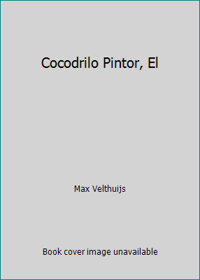 Cocodrilo Pintor, El [Spanish] 061380841X Book Cover