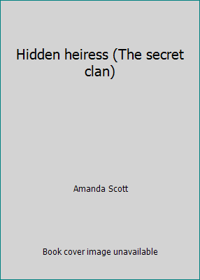 Hidden heiress (The secret clan) 0739427199 Book Cover