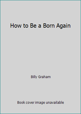 How to Be a Born Again B000GQHORU Book Cover