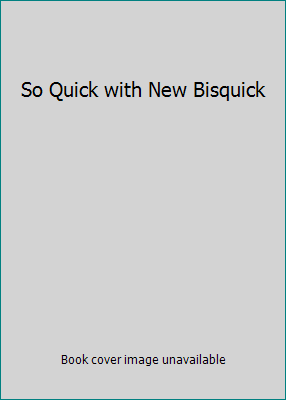 So Quick with New Bisquick B008QY632G Book Cover