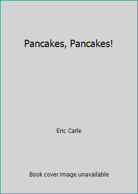 Pancakes, Pancakes! 0545653614 Book Cover