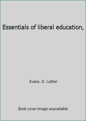 Essentials of liberal education, B0007DRGPM Book Cover