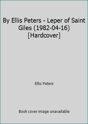 By Ellis Peters - Leper of Saint Giles (1982-04... B014BH36YY Book Cover