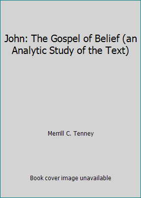 John: The Gospel of Belief (an Analytic Study o... B000RLPW5U Book Cover