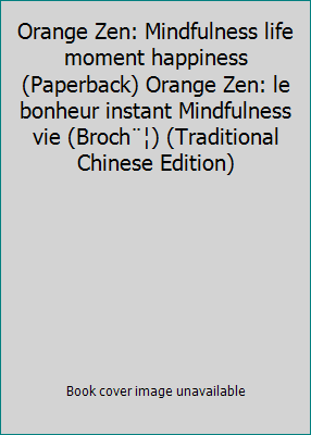 Orange Zen: Mindfulness life moment happiness (... 9868474841 Book Cover