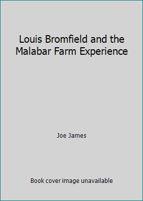 Louis Bromfield and the Malabar Farm Experience B0026UV8R6 Book Cover