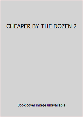 CHEAPER BY THE DOZEN 2 B00LYYMNDI Book Cover