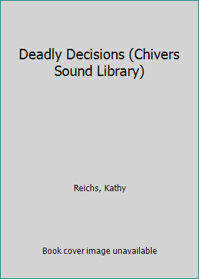 Deadly Decisions (Chivers Sound Library) 0792799445 Book Cover