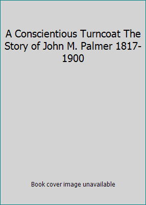 A Conscientious Turncoat The Story of John M. P... [French] B001BV1Z7E Book Cover