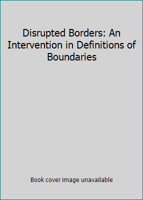 Disrupted Borders: An Intervention in Definitio... 1854890441 Book Cover