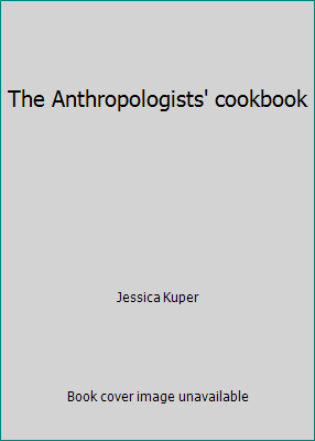 The Anthropologists' cookbook 0876633017 Book Cover