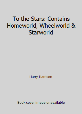 To the Stars: Contains Homeworld, Wheelworld & ... B001F3GC3K Book Cover