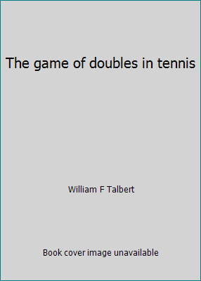 The game of doubles in tennis 0397011806 Book Cover