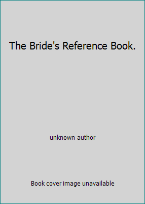 The Bride's Reference Book. B000L28806 Book Cover