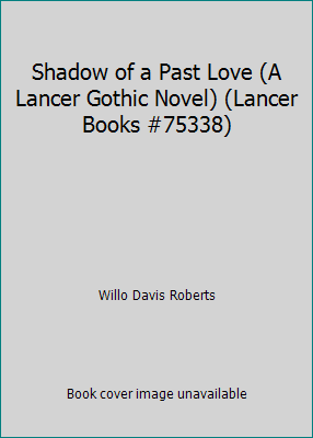 Shadow of a Past Love (A Lancer Gothic Novel) (... B00KTW6LJ8 Book Cover