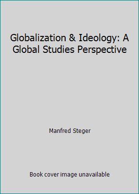 Globalization & Ideology: A Global Studies Pers... 0415783488 Book Cover