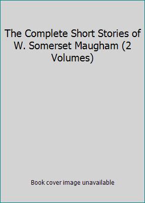 The Complete Short Stories of W. Somerset Maugh... B000FD96AM Book Cover