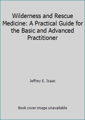 Wilderness and Rescue Medicine: A Practical Gui... 097046469X Book Cover