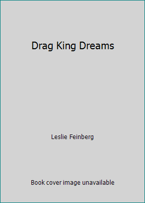 Drag King Dreams 0739468758 Book Cover
