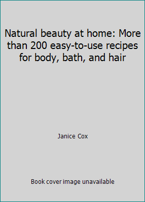Natural beauty at home: More than 200 easy-to-u... 0805033149 Book Cover