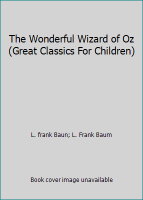 The Wonderful Wizard of Oz (Great Classics For ... 1403718687 Book Cover