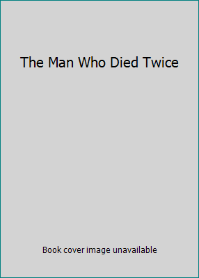 The Man Who Died Twice B00231JCRG Book Cover