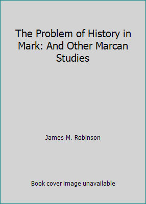 The Problem of History in Mark: And Other Marca... 0800616286 Book Cover
