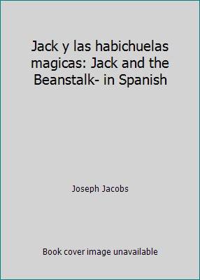 Jack y las habichuelas magicas: Jack and the Be... [Spanish] 1511910100 Book Cover