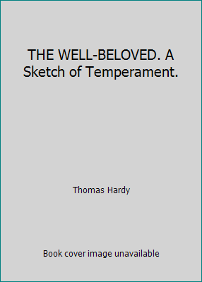 THE WELL-BELOVED. A Sketch of Temperament. B003F9Z9HW Book Cover