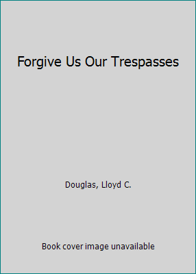 Forgive Us Our Trespasses B00NZKCZA0 Book Cover