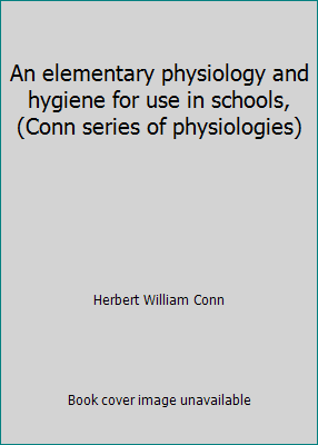 An elementary physiology and hygiene for use in... B000881HBK Book Cover