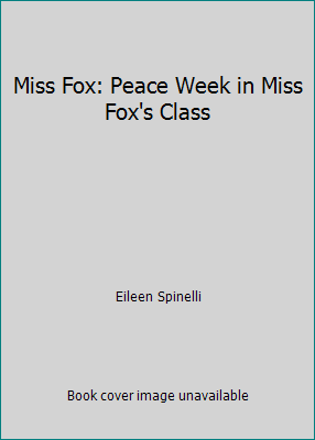 Miss Fox: Peace Week in Miss Fox's Class 0545694736 Book Cover