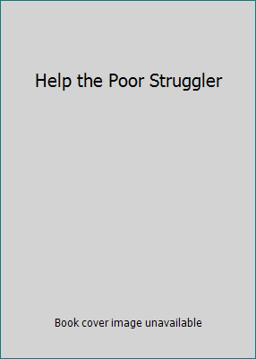 Help the Poor Struggler B000IMSPRU Book Cover