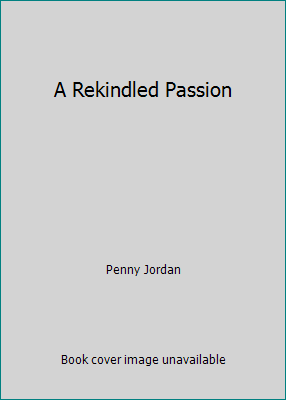 A Rekindled Passion 026312245X Book Cover