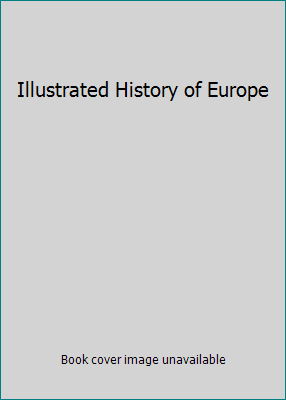 Illustrated History of Europe 076072492X Book Cover