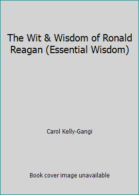 The Wit & Wisdom of Ronald Reagan (Essential Wi... 1435139410 Book Cover