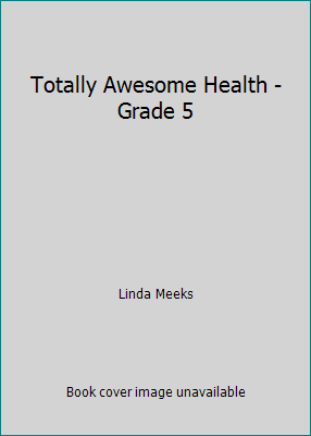 Totally Awesome Health - Grade 5 0022804374 Book Cover