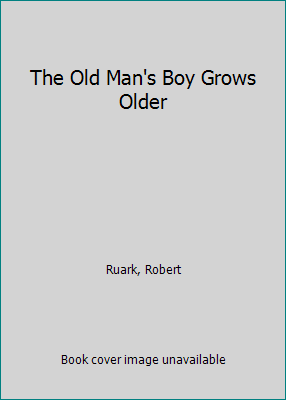 The Old Man's Boy Grows Older B07D31DT5Q Book Cover