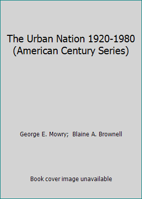The Urban Nation 1920-1980 (American Century Se... 0809095416 Book Cover
