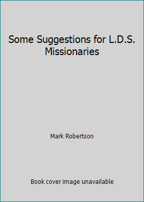 Some Suggestions for L.D.S. Missionaries B0036S3N3E Book Cover