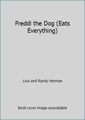 Freddi the Dog (Eats Everything) 0984553207 Book Cover