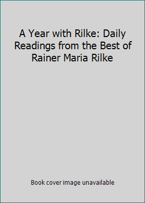 A Year with Rilke: Daily Readings from the Best... 006185400X Book Cover