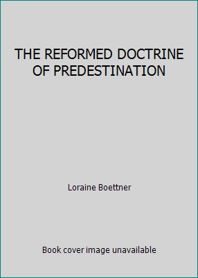 THE REFORMED DOCTRINE OF PREDESTINATION B0011E839O Book Cover