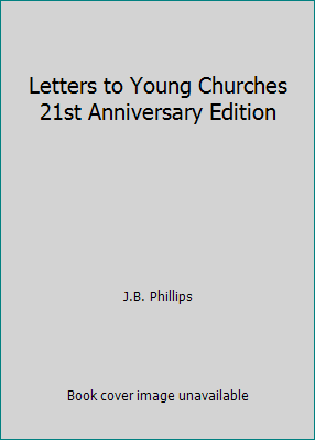 Letters to Young Churches 21st Anniversary Edition B001OIVCXQ Book Cover